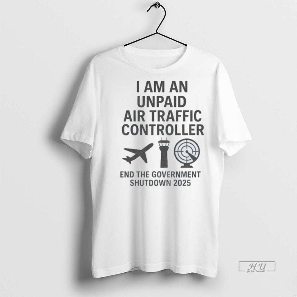 Officials Plane I Am An Unpaid Air Traffic Controller End The Government Shutdown 2025 Premium Shirt Hoodie Sweatshirt