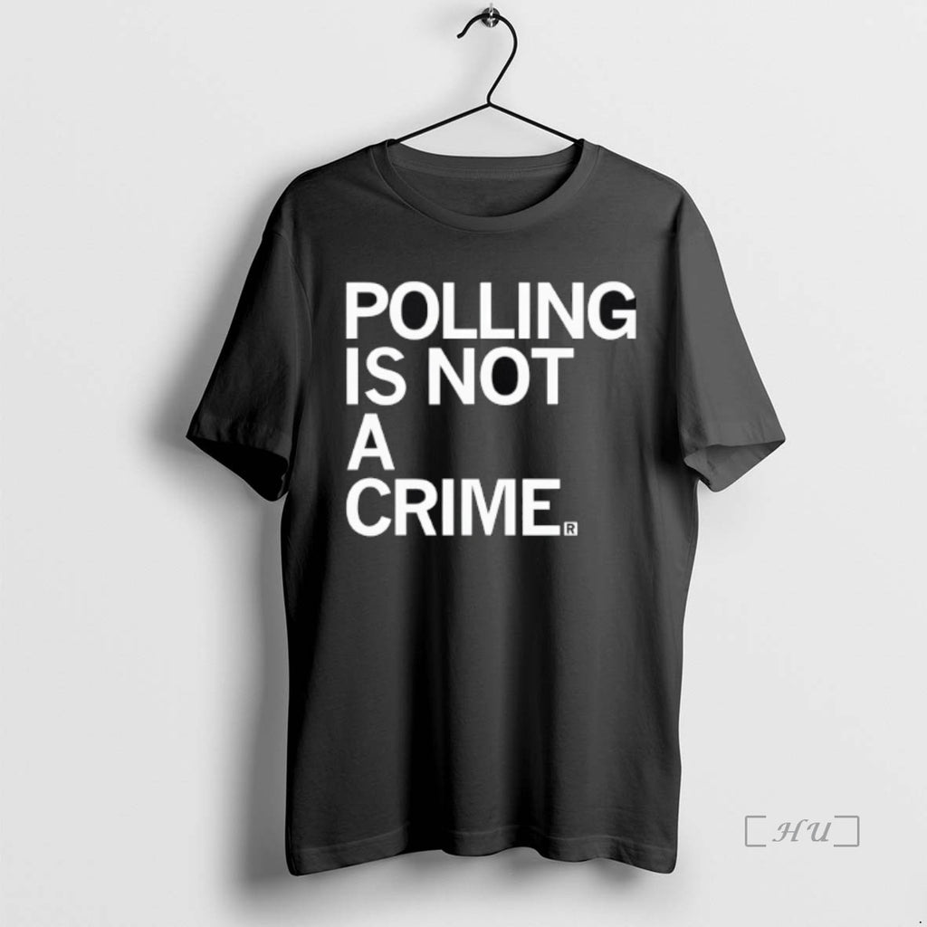Officials Polling Is Not A Crime R Shirt Hoodie Sweatshirt | PurePodTees.com