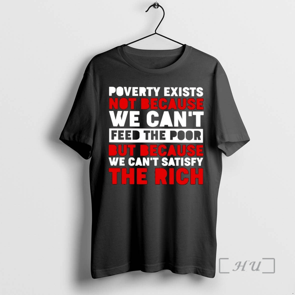 Officials Poverty Exists Not Because We Cant Feed The Poor Shirt Hoodie Sweatshirt | PurePodTees.com