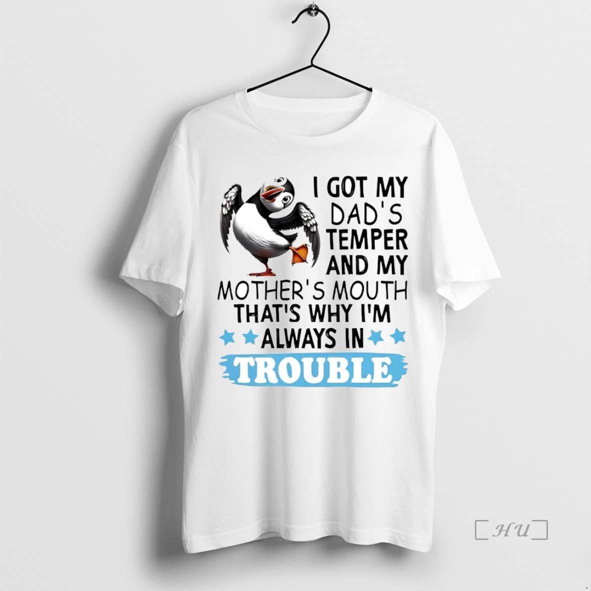 Officials Puffin I Got My Dads Temper My Mothers Mouth Thats Why Im Always In Shirt Hoodie Sweatshirt | PurePodTees.com