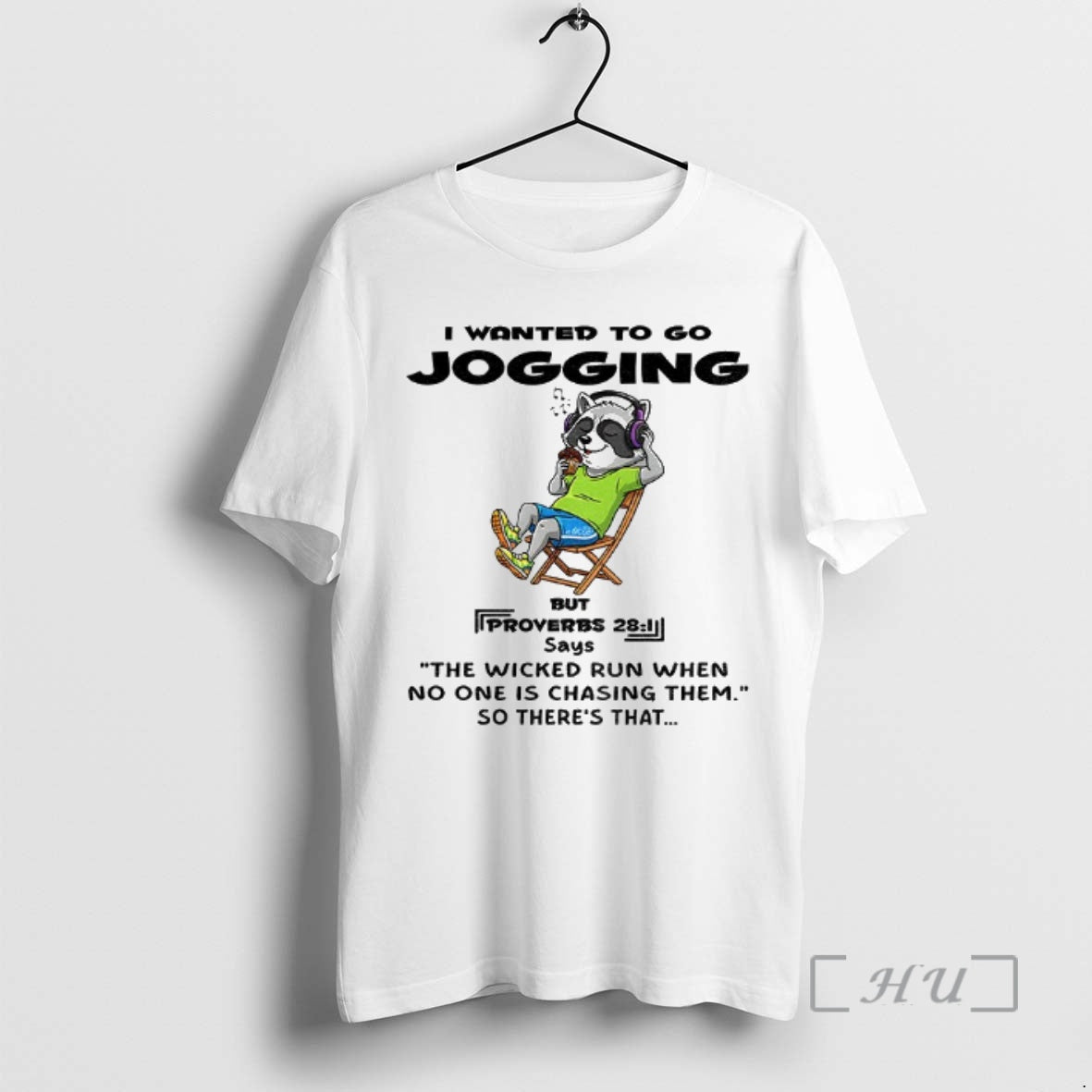 Officials Raccoon I Wanted To Go Jogging But Proverbs Says The Wicked Run When No Shirt Hoodie Sweatshirt | PurePodTees.com