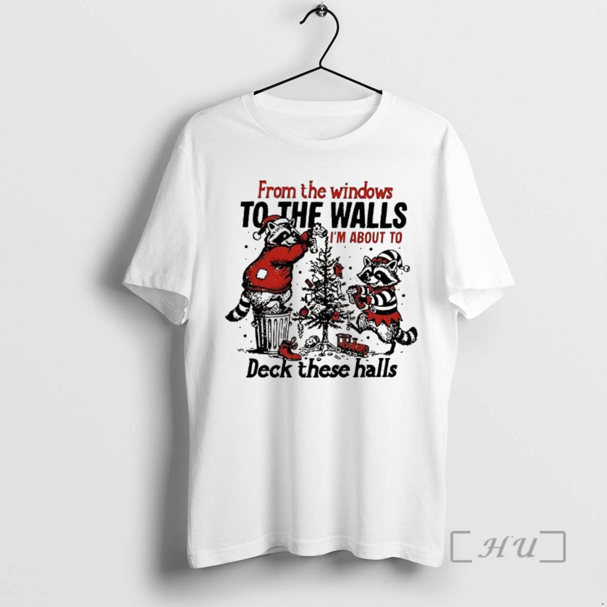 Officials Raccoon Decorate The Christmas Tree From The Windows To The Walls Im About To Shirt Hoodie Sweatshirt