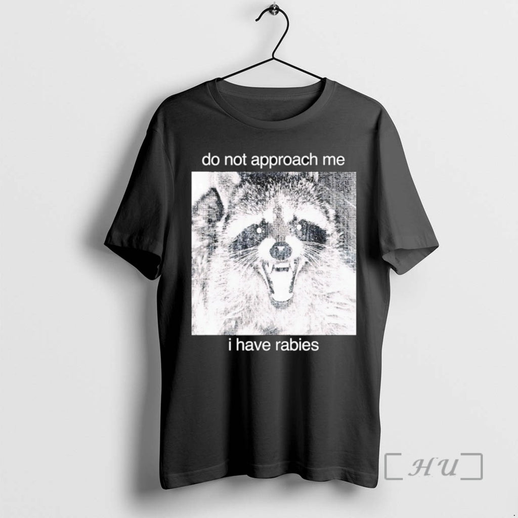 Officials Raccoon Do Not Approach Me I Have Rabies T Shirt Sweater