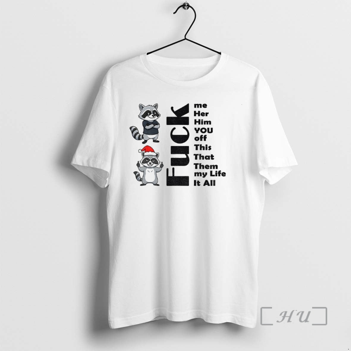 Officials Raccoon Fuck Me Her Him You Off This That Them My Life It All Shirt Hoodie Sweatshirt | PurePodTees.com