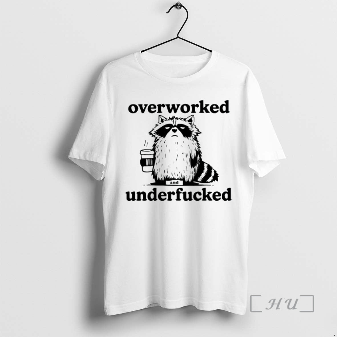 Officials Raccoon Overworked Underfucked Shirt Hoodie Sweatshirt | PurePodTees.com