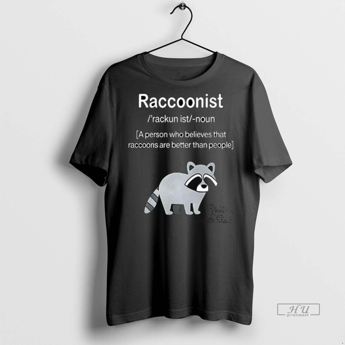 Officials Raccoonist A Person Who Believes That Raccoons Are Better Than People Premium Shirt Hoodie Sweatshirt