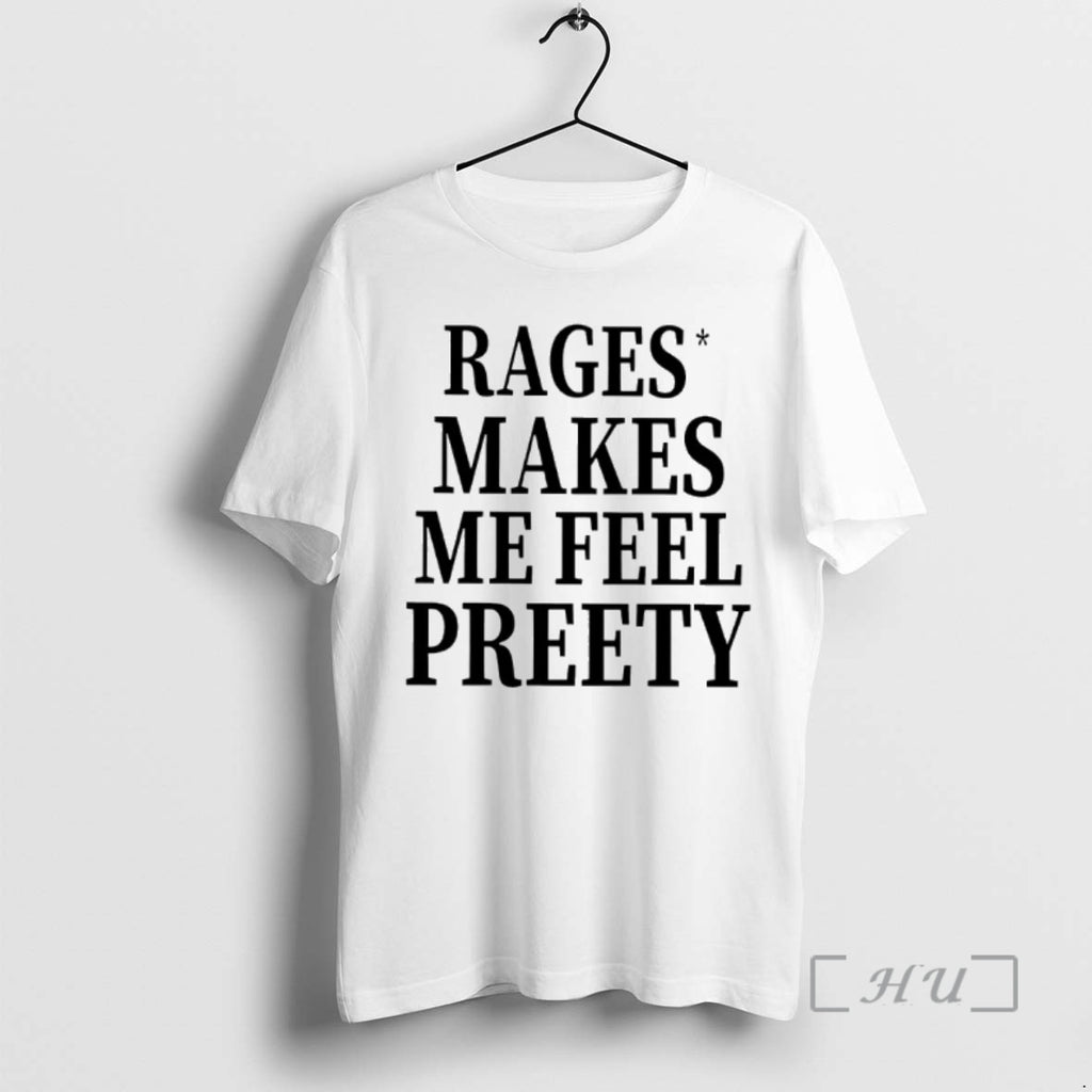 Officials Rage Make Me Feel Preety Shirt Hoodie Sweatshirt | PurePodTees.com