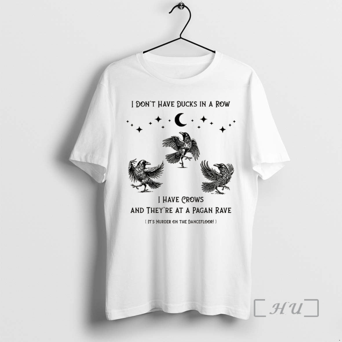 Officials Raven I Dont Have Ducks In A Row I Have Crows And Theyre At Shirt Hoodie Sweatshirt | PurePodTees.com