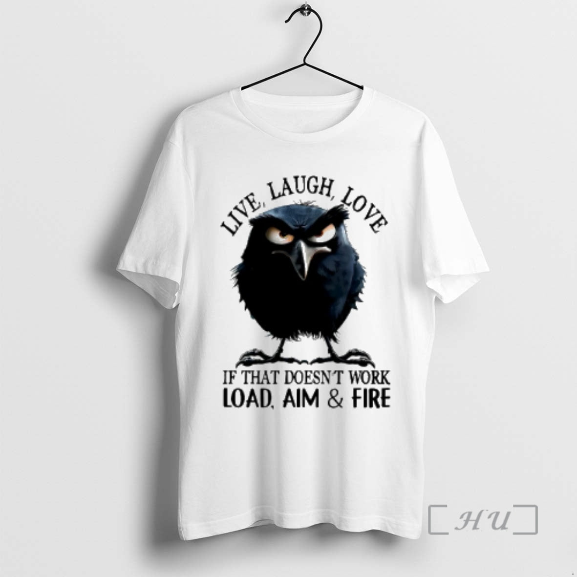Officials Raven Live Laugh Love If That Doesnt Work Load Aim And Fire Premium Shirt Hoodie Sweatshirt | PurePodTees.com