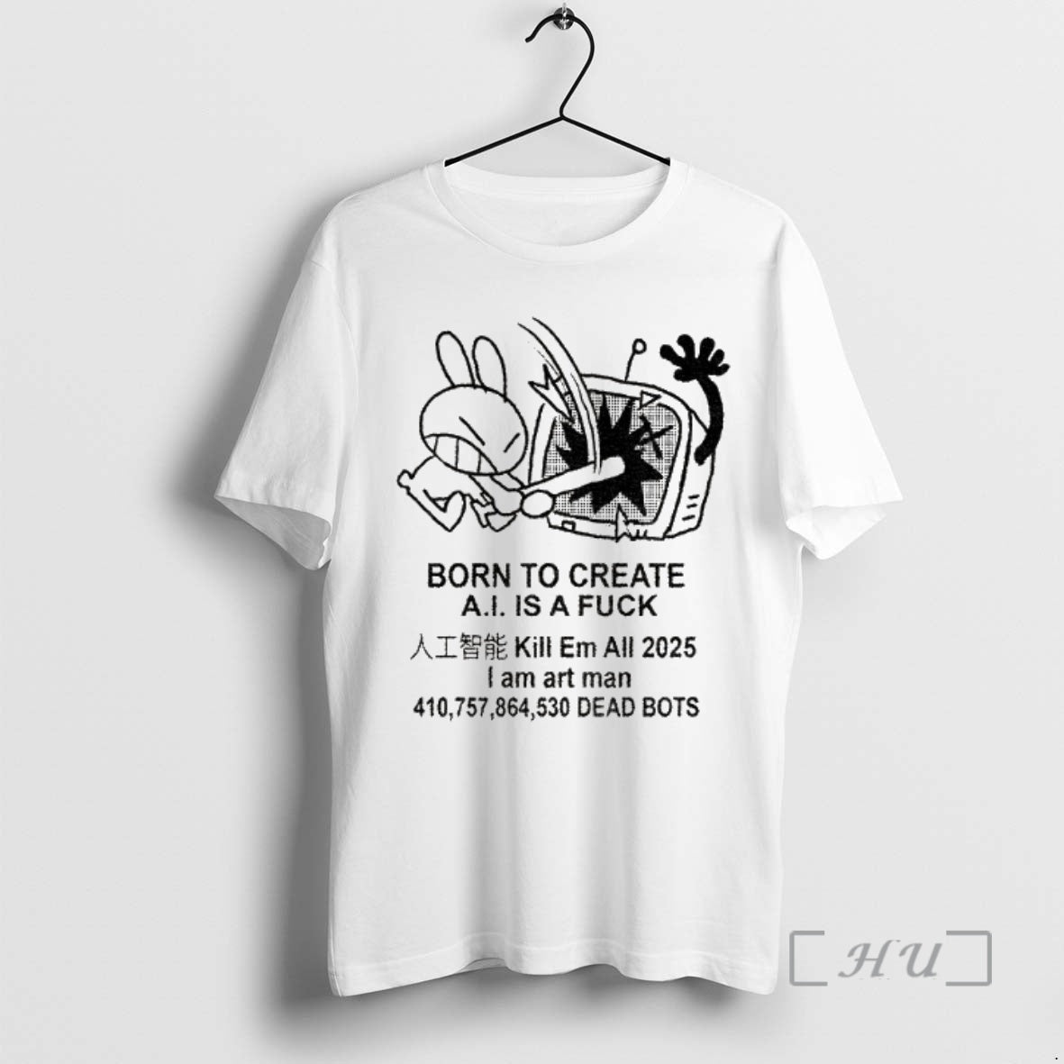 Officials Reject Ai Funny Bunny Born To Create Ai Is A Fuck Kill Em All Shirt Hoodie Sweatshirt | PurePodTees.com