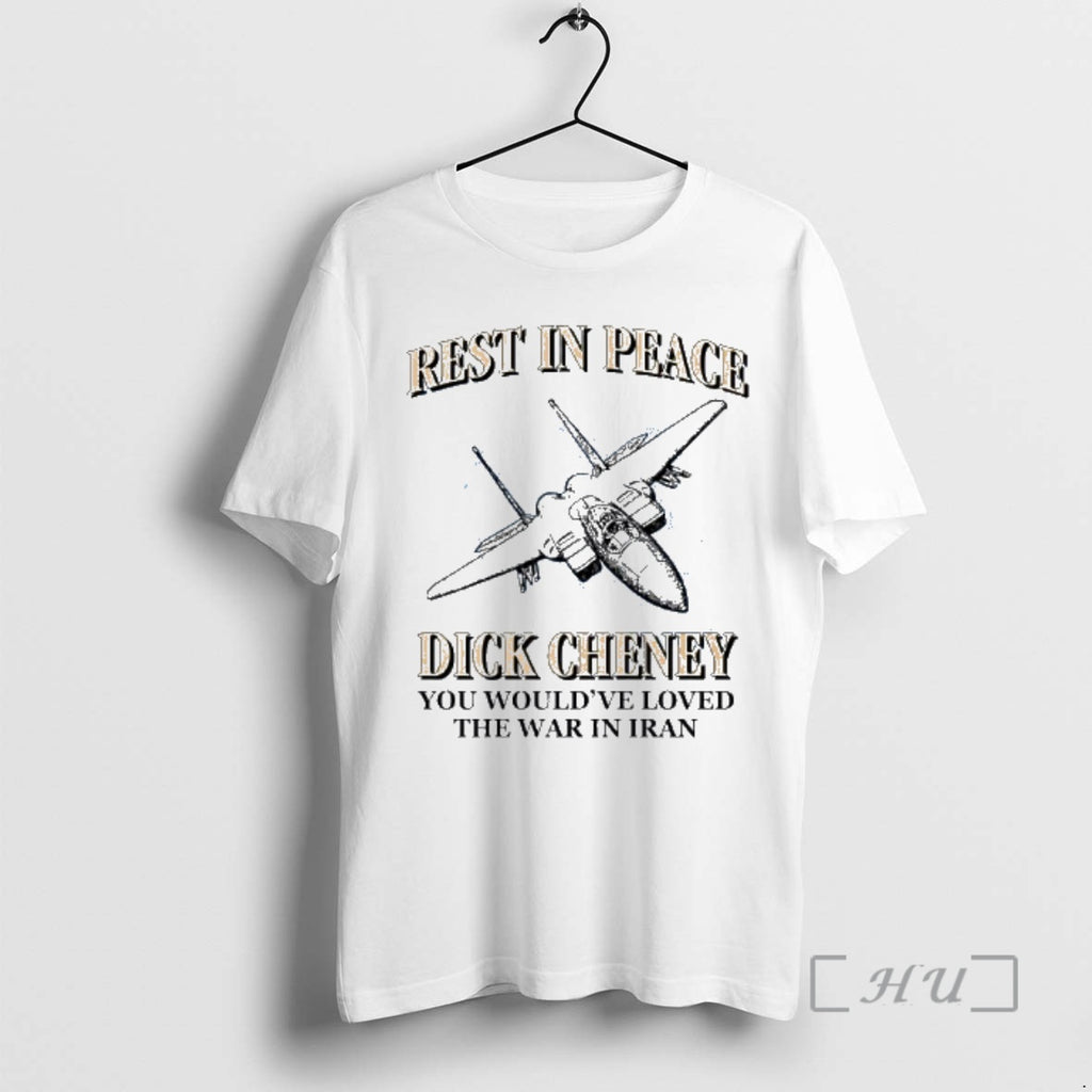 Officials Rest In Peace You Wouldve Loved The War In Iran Premium T Shirts Sweater