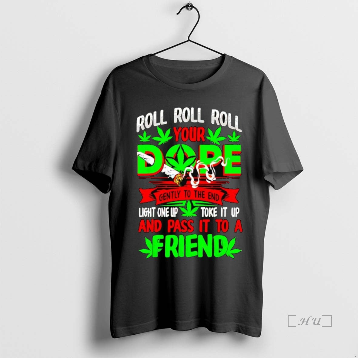 Officials Roll Your Dope Light One Up Toke It Up And Pass It To Shirt Hoodie Sweatshirt | PurePodTees.com