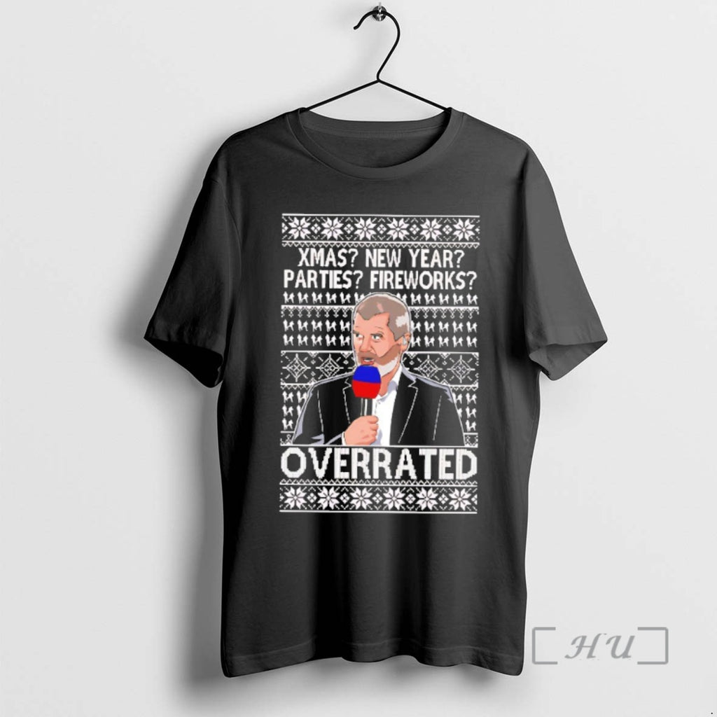 Officials Roy Keane Xmas New Year Parties Fireworks Overrated Christmas Shirt Hoodie Sweatshirt | PurePodTees.com