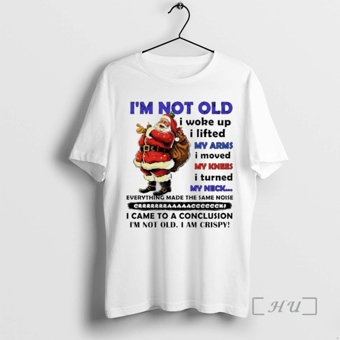 Officials Santa Claus Im Not Old I Woke Up I Lifted My Arms I Moved Shirt Hoodie Sweatshirt | PurePodTees.com