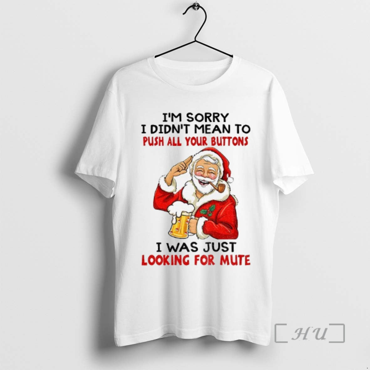 Officials Santa Claus Im Sorry I Didnt Mean To Push All Your Buttons I Was Shirt Hoodie Sweatshirt | PurePodTees.com