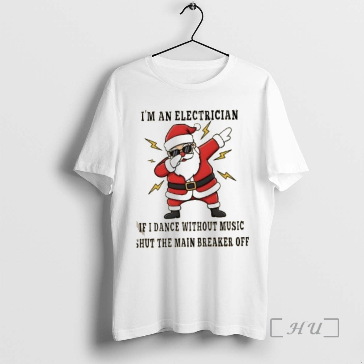 Officials Santa Claus Dabbing Im An Electrician If I Dance Without Music Shut The Main Shirt Hoodie Sweatshirt