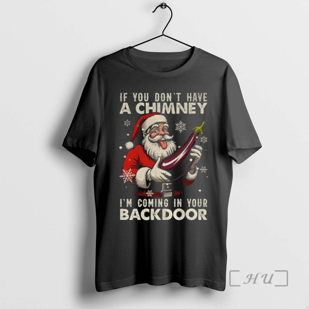 Officials Santa Claus If You Dont Have A Chimney Im Coming In Your Backdoor Merry Shirt Hoodie Sweatshirt | PurePodTees.com