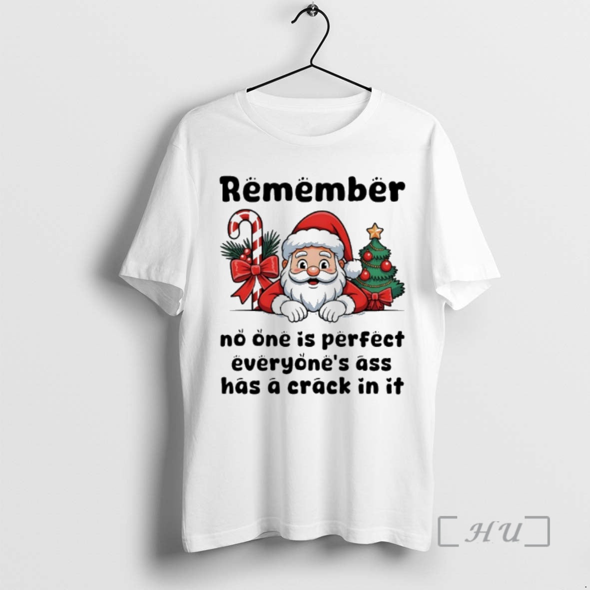 Officials Santa Claus Remember No One Is Perfect Everyone Ass Has A Crack In It Shirt Hoodie Sweatshirt | PurePodTees.com