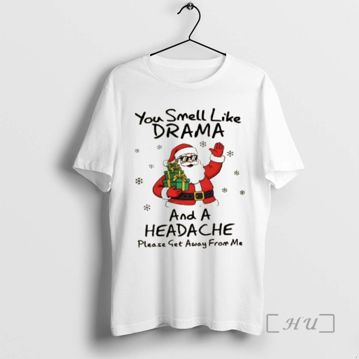 Officials Santa Claus You Smell Like Drama And A Headache Please Get Away From Me Shirt Hoodie Sweatshirt | PurePodTees.com