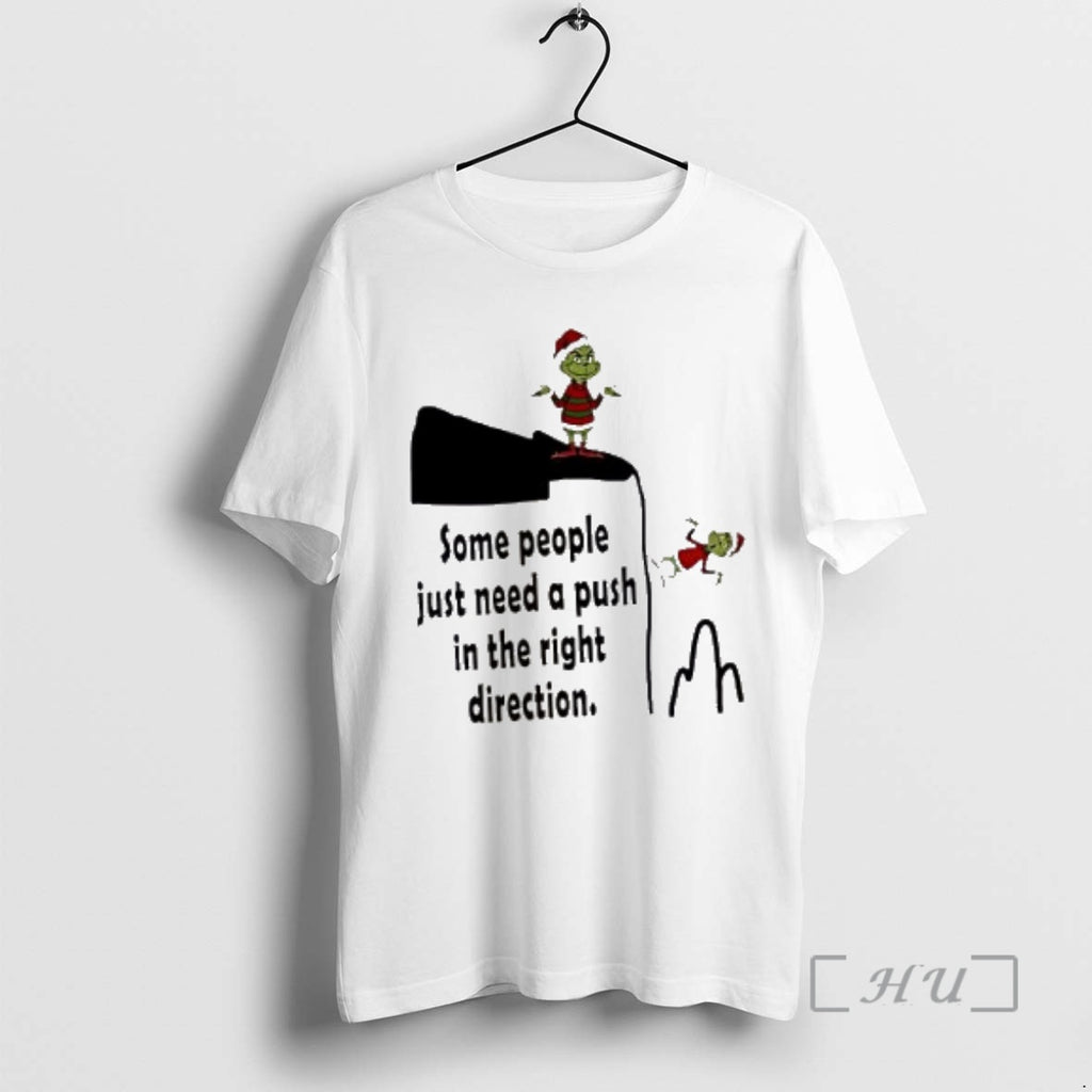 Officials Santa Hat Grinch Some People Just Need A Push In The Right Direction Christmas Shirt Hoodie Sweatshirt