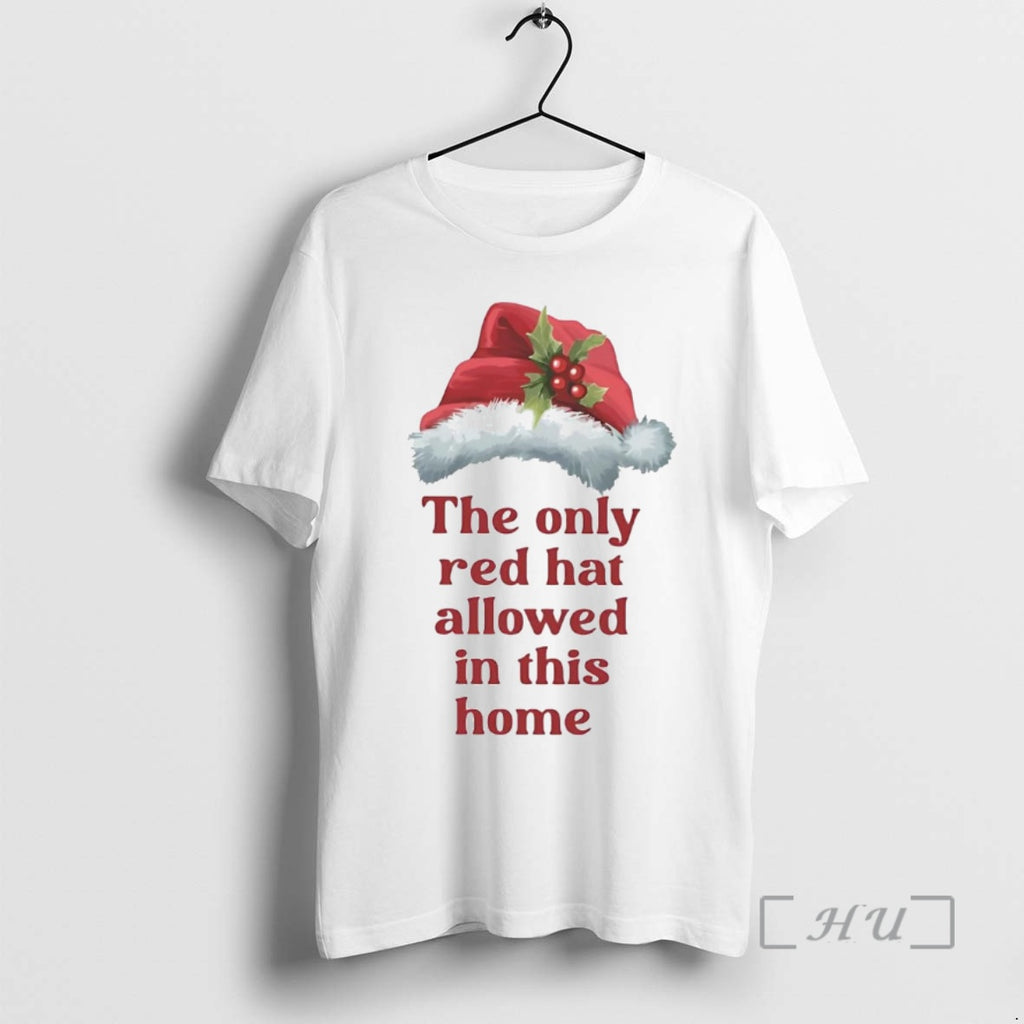 Officials Santa Hat The Only Red Hat Allowed In This Home Christmas Premium T Shirts Hoodie Sweatshirt | PurePodTees.com