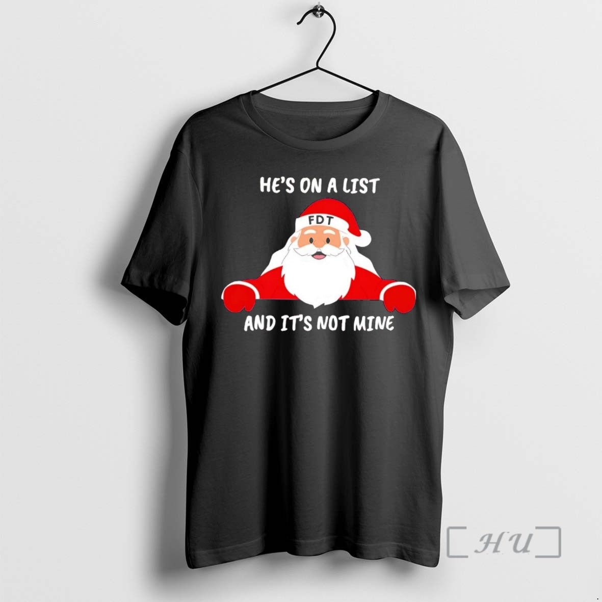 Officials Santa Hes On A List And Its Not Mine Fdt Christmas Premium T Shirts Hoodie Sweatshirt | PurePodTees.com