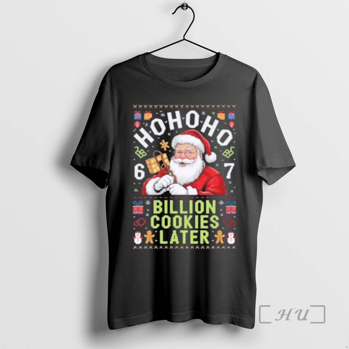 Officials Santa Ho Ho Ho Six Seven 67 Meme Billion Cookies Later Ugly Christmas Premium Shirt Hoodie Sweatshirt