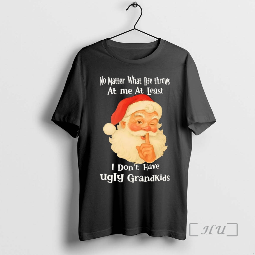 Officials Santa No Matter What Life Throws At Me At Least Christmas Premium T Shirts Hoodie Sweatshirt | PurePodTees.com