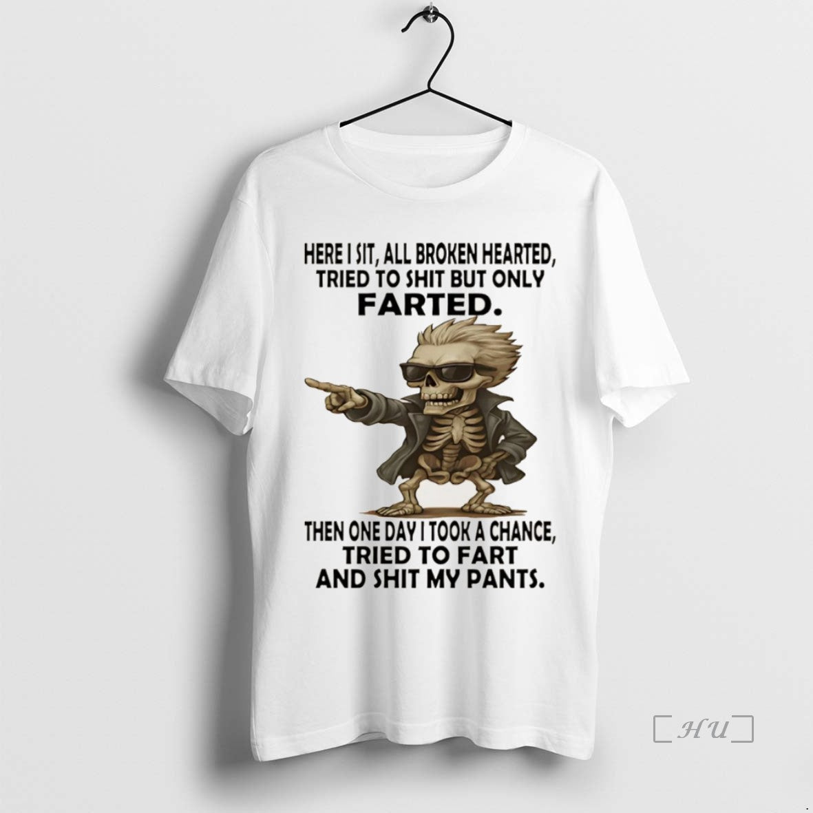 Officials Skeleton Here I Sit All Broken Hearted Tried To Shit But Only Farted Then Shirt Hoodie Sweatshirt | PurePodTees.com