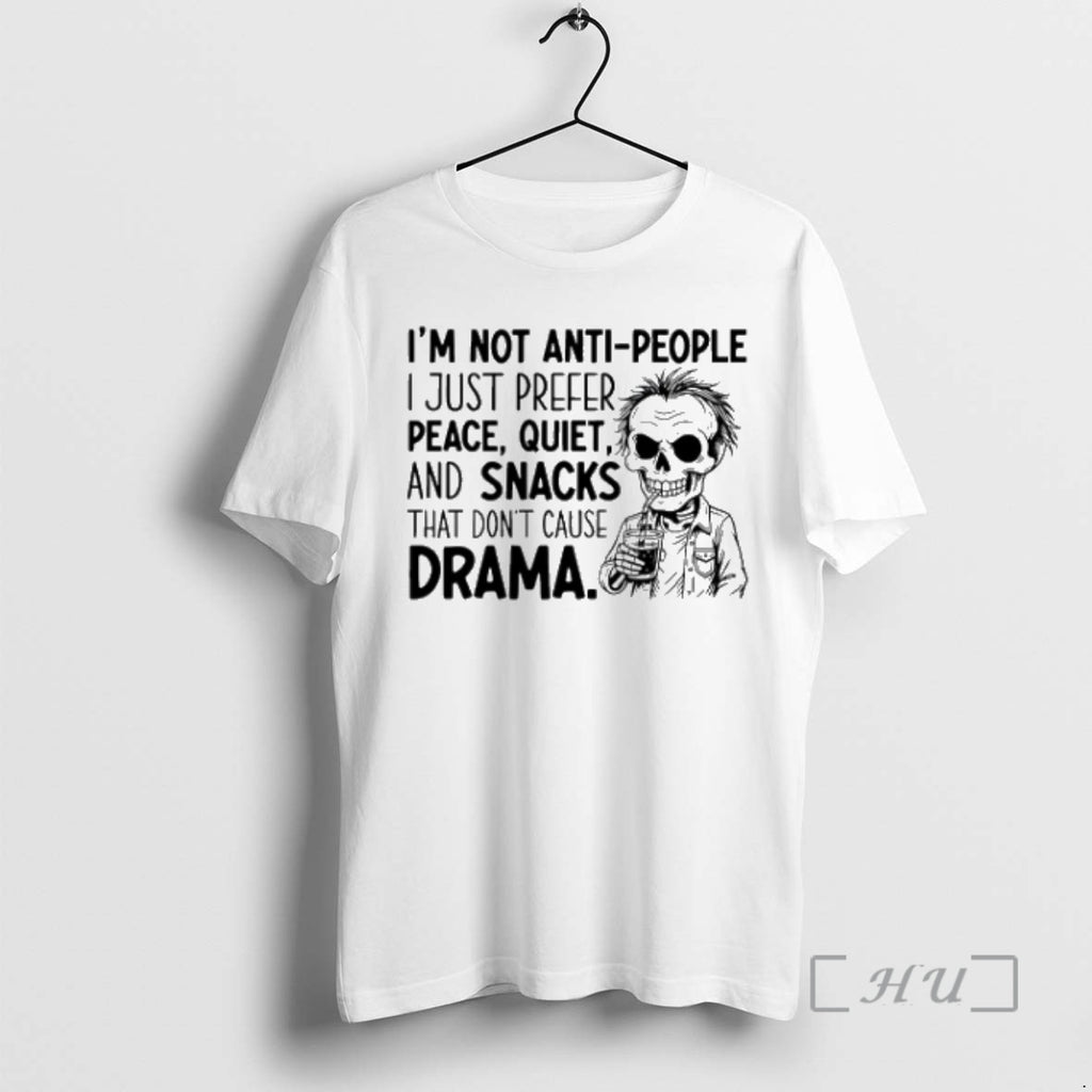 Officials Skeleton Im Not Anti People I Just Prefer Peace Quiet And Snacks Premium Shirt Hoodie Sweatshirt | PurePodTees.com