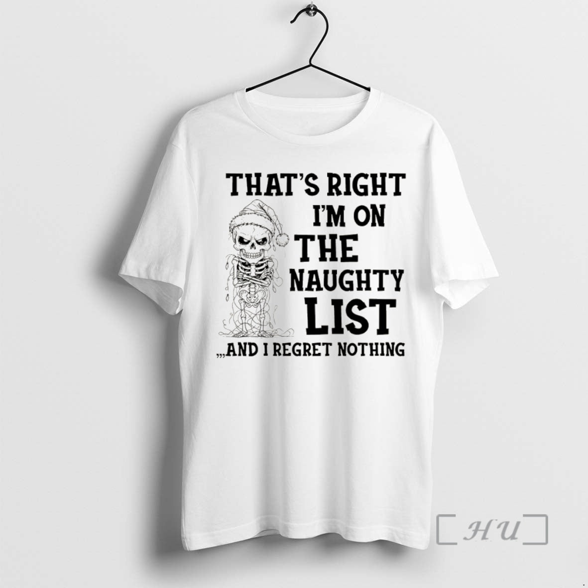 Officials Skeleton Santa Hat Thats Right Im On The Naughty List And I Regret Nothing Shirt Hoodie Sweatshirt