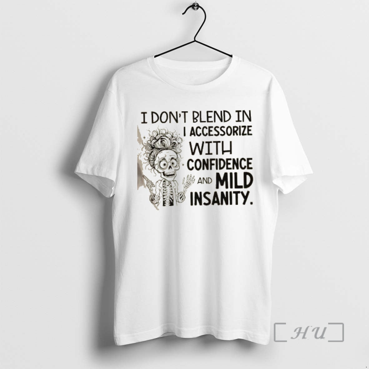Officials Skeleton Girl I Dont Blend In I Accessorize With Confidence And Mild Insanity Premium Shirt Hoodie Sweatshirt