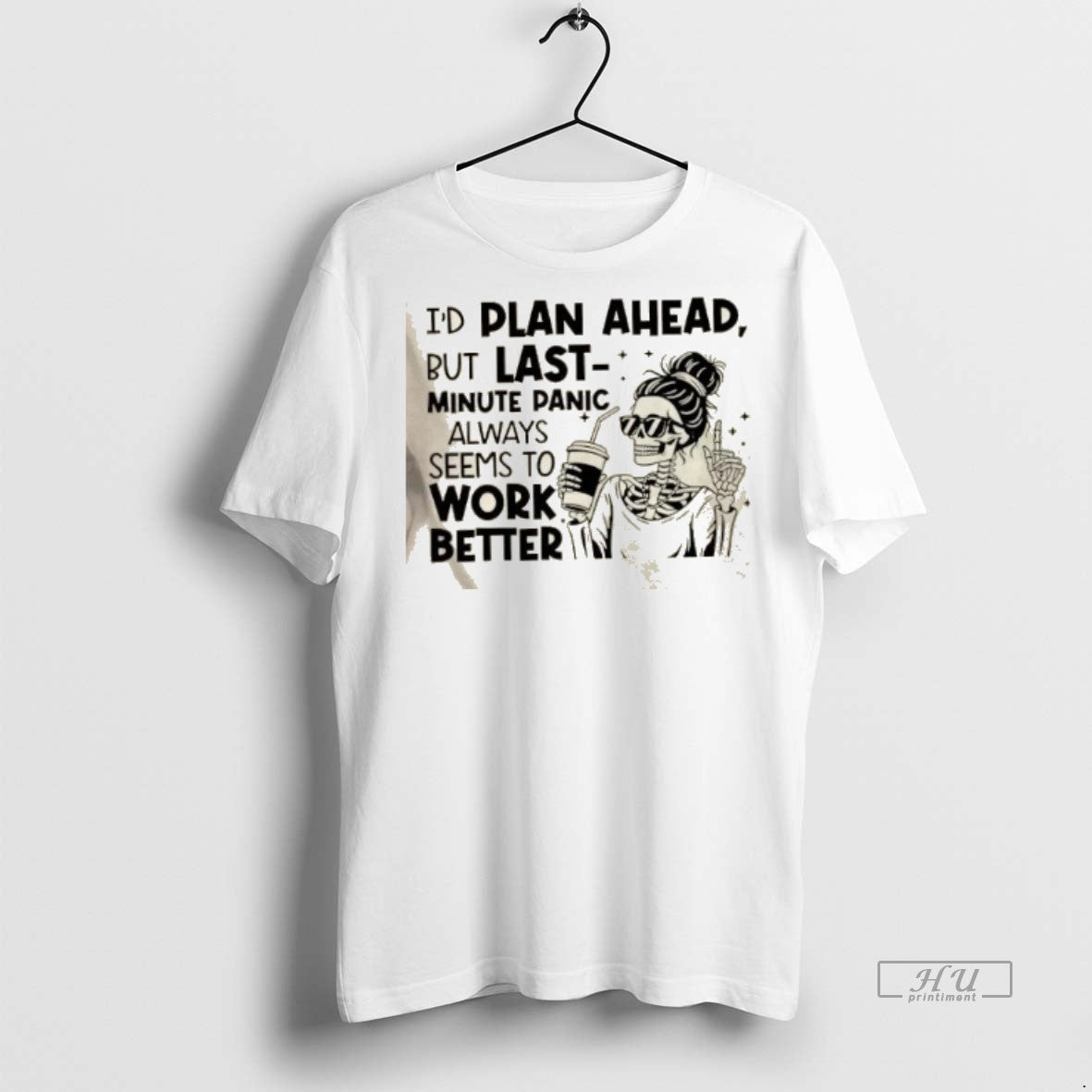Officials Skeleton Girl Id Plan Ahead But Last Minute Panic Always Seems To Work Better Shirt Hoodie Sweatshirt