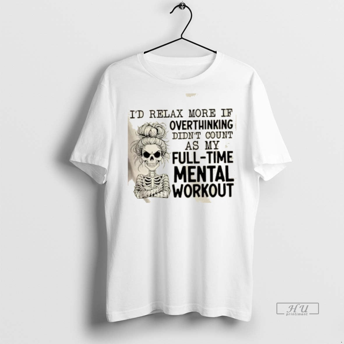 Officials Skeleton Girl Id Relax More If Overthinking Didnt Count As My Full Time Mental Shirt Hoodie Sweatshirt
