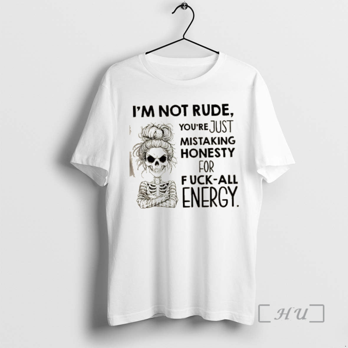 Officials Skeleton Girl Im Not Rude Youre Just Mistaking Honesty For Fuck All Energy Premium Shirt Hoodie Sweatshirt