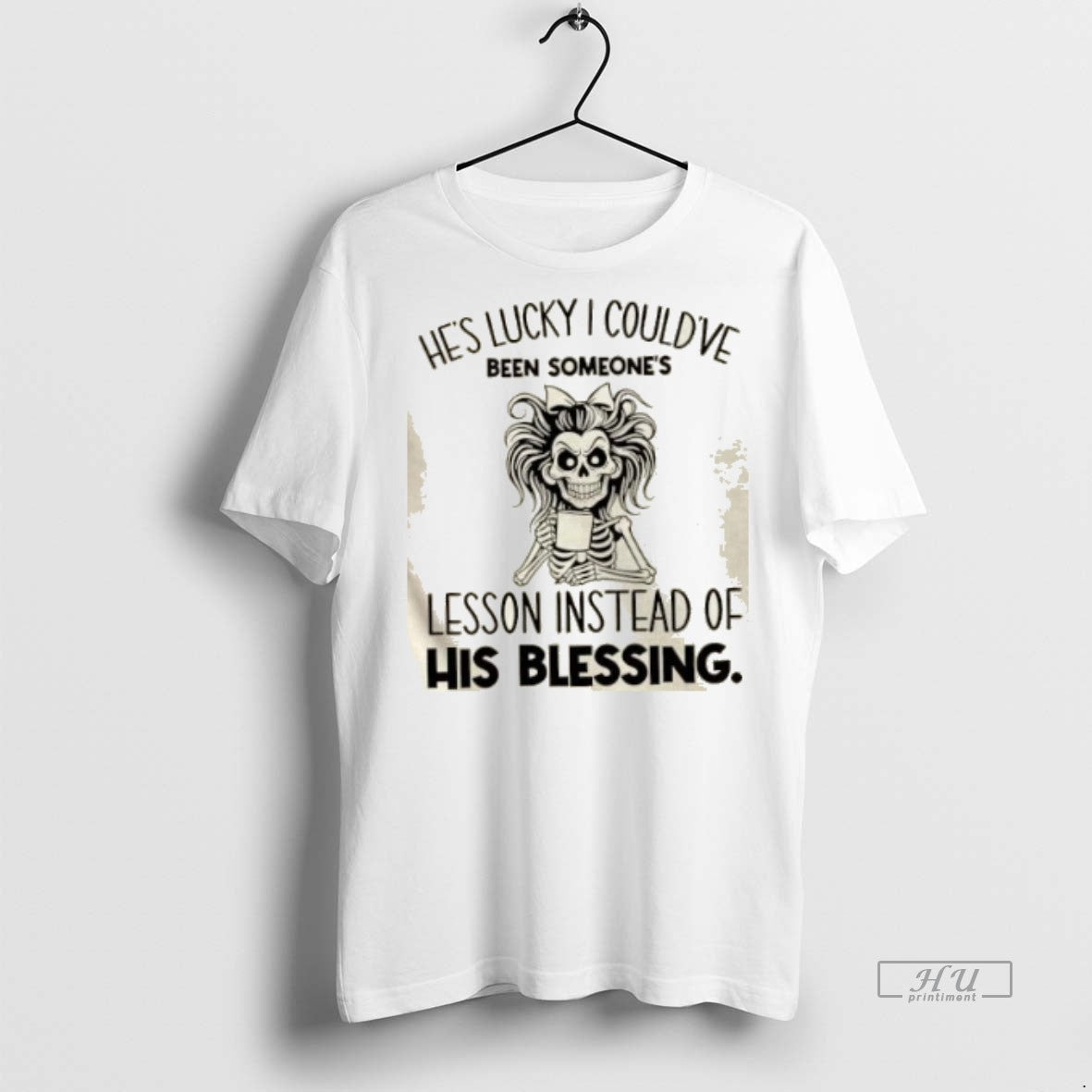 Officials Skeleton Girl Hes Lucky I Couldve Been Someones Lesson Instead Of His Blessing Premium Shirt Hoodie Sweatshirt