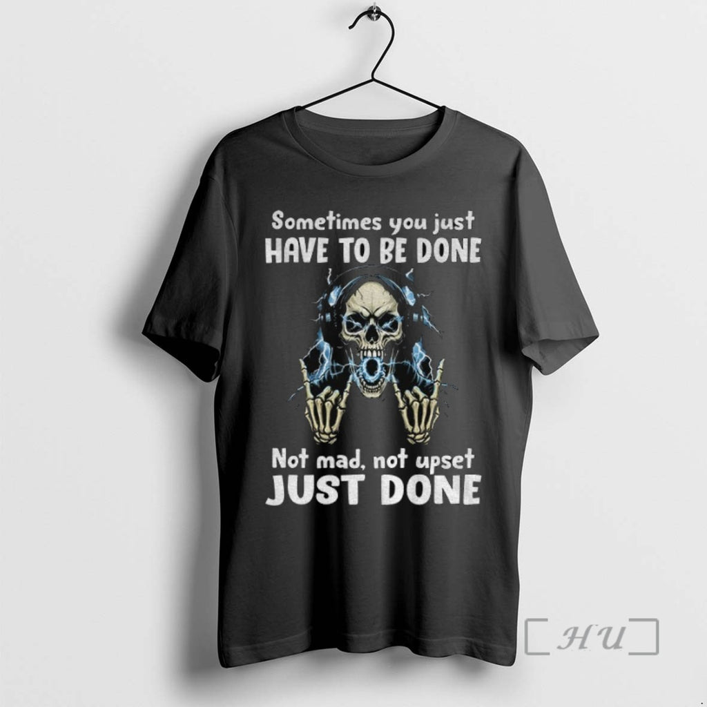 Officials Skeleton Sometimes You Just Have To Be Done Not Mad Not Upset Just Done