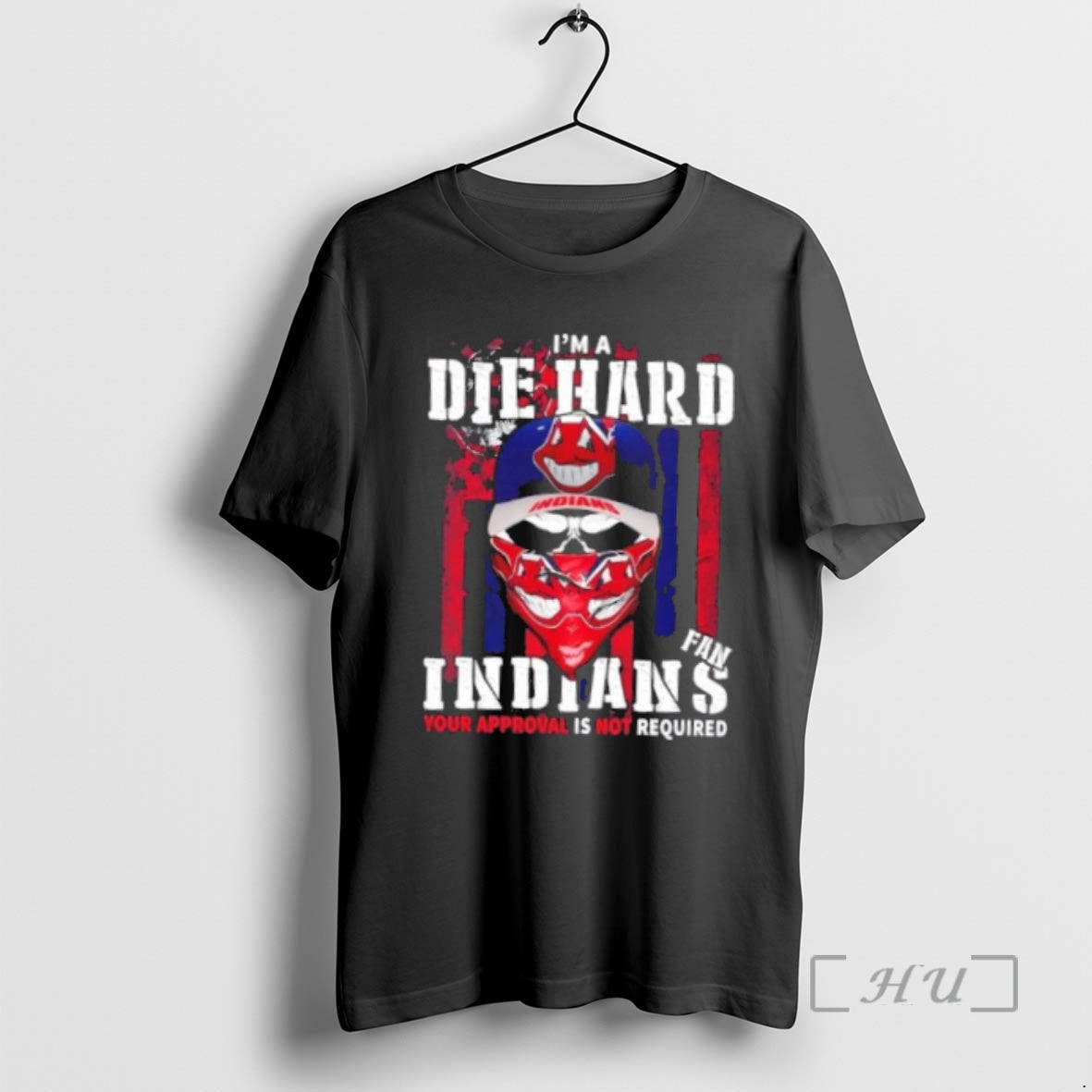 Officials Skull Im A Die Hard Cleveland Indians Fan Your Approval Is Not Required Us Shirt Hoodie Sweatshirt