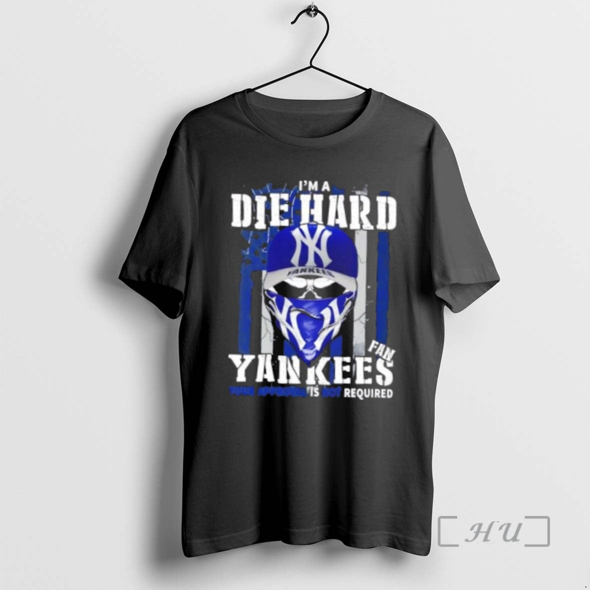 Officials Skull Im A Die Hard New York Yankees Fan Your Approval Is Not Required Shirt Hoodie Sweatshirt | PurePodTees.com