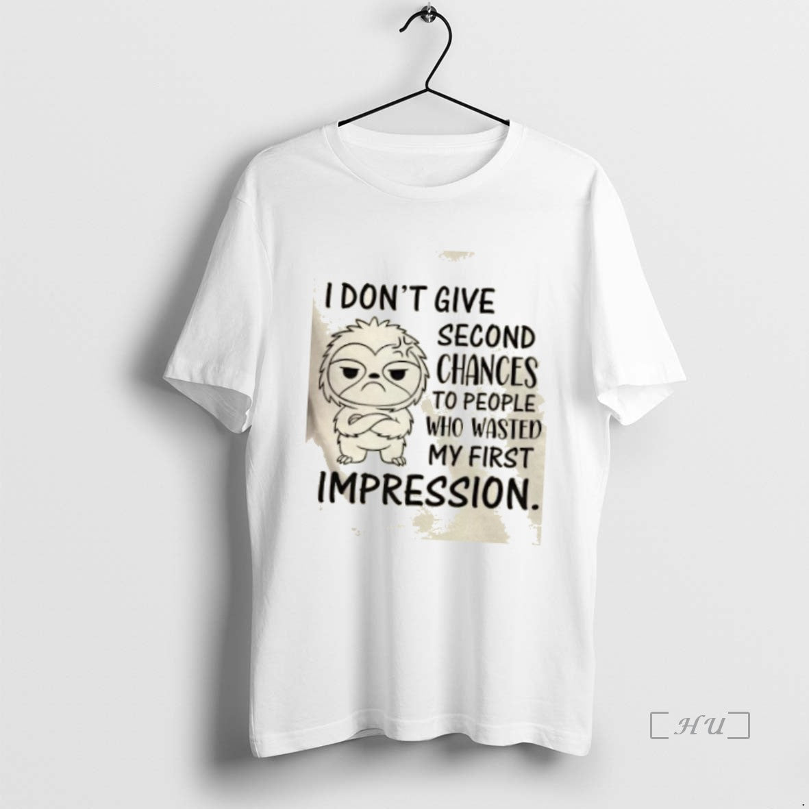 Officials Sloth I Dont Give Second Chances To People Who Wasted My First Impression Premium Shirt Hoodie Sweatshirt