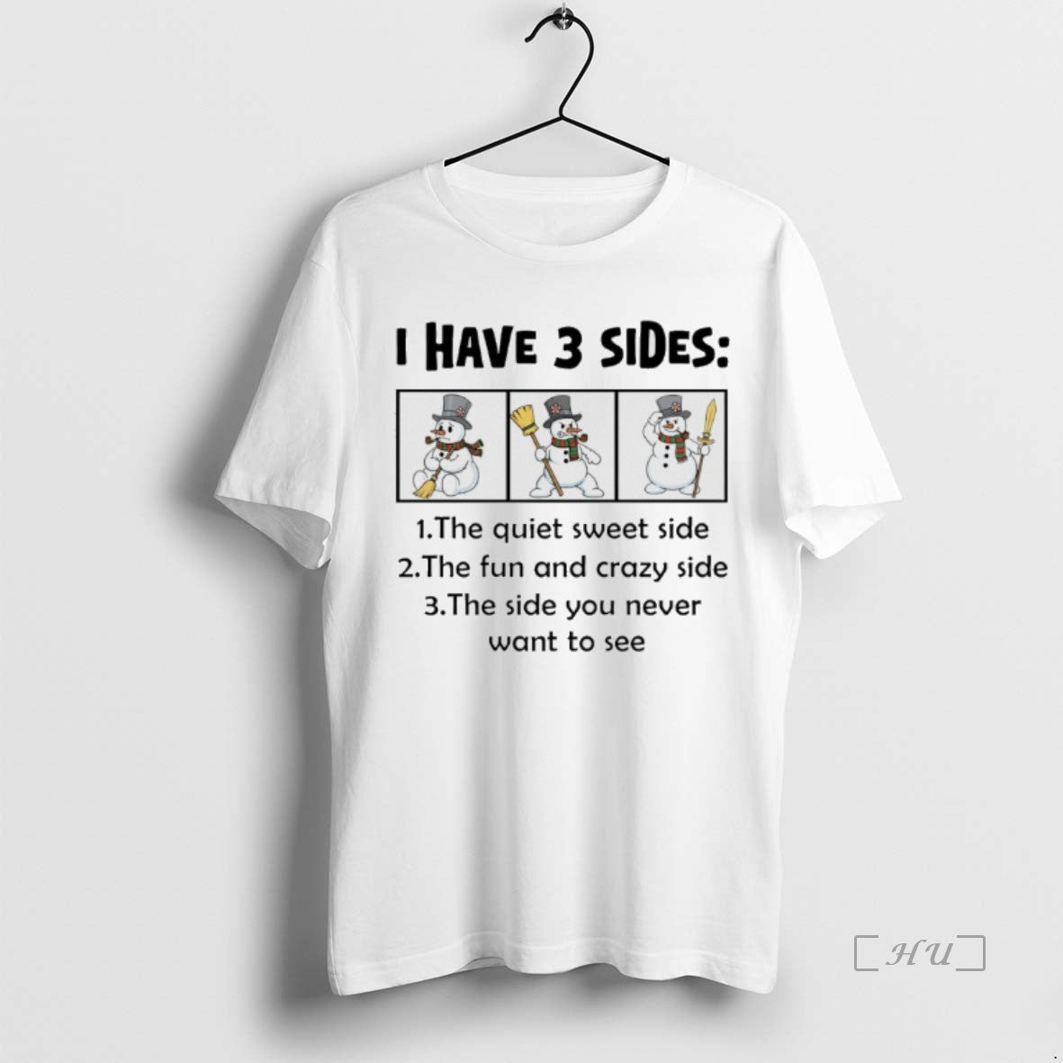 Officials Snowman Christmas I Have 2 Sides The Quiet Sweet Side The Fun And Crazy Shirt Hoodie Sweatshirt | PurePodTees.com