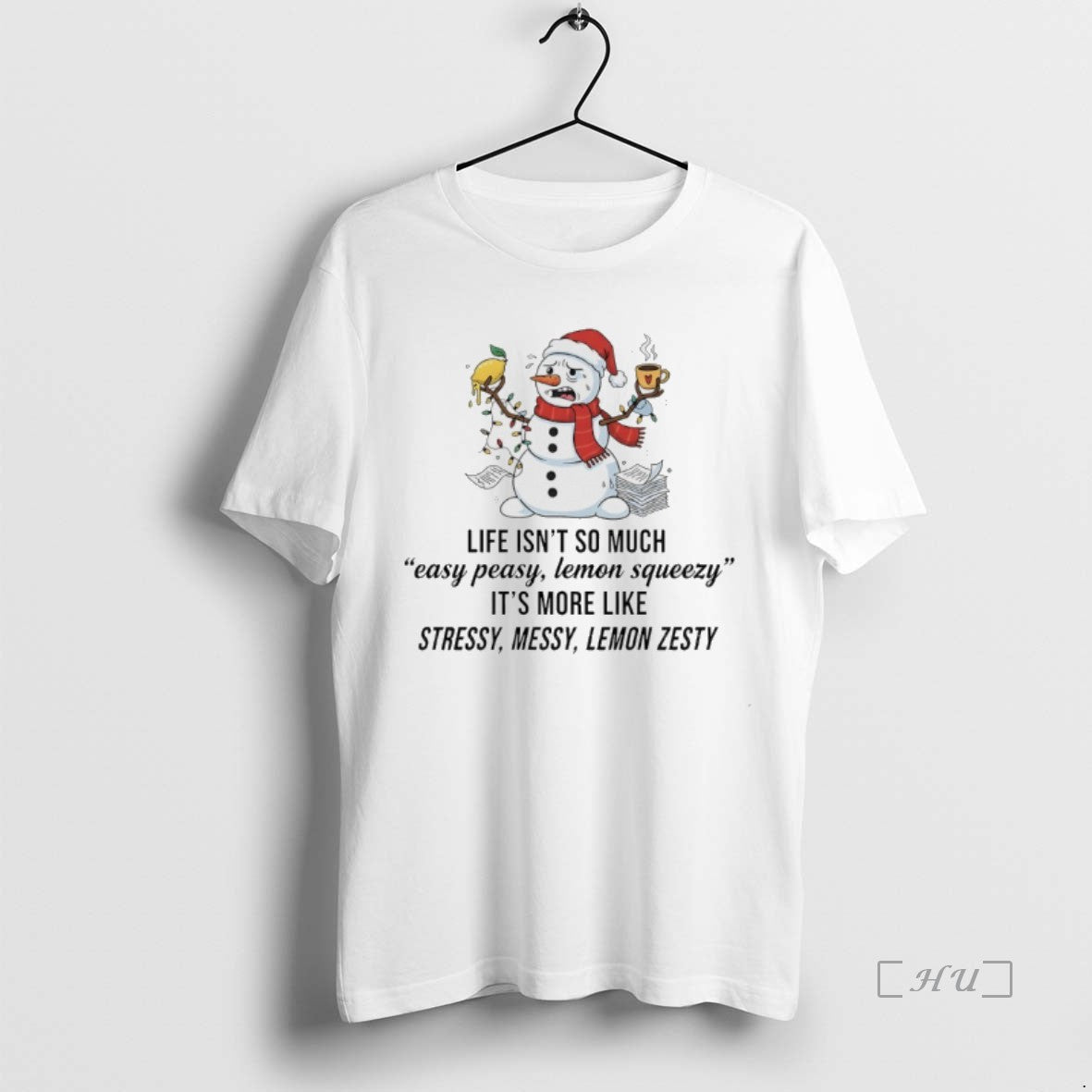 Officials Snowman Christmas Life Isnt To Much Easy Peasy Lemon Squeezy Its More Like Stressy Shirt Hoodie Sweatshirt