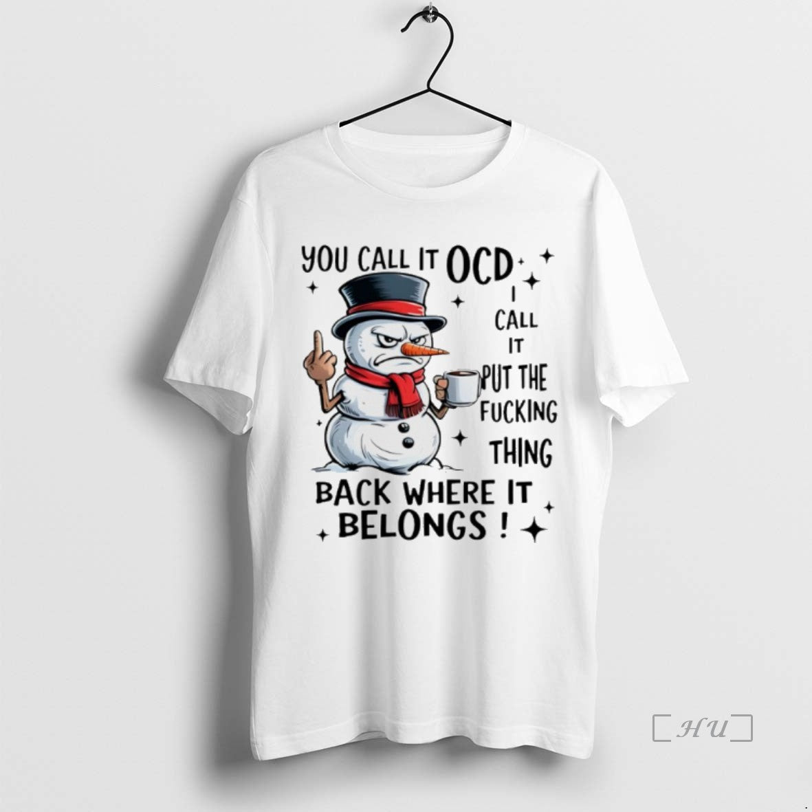Officials Snowman You Call It Ocd Call It Put The Fucking Thing Back Where It Shirt Hoodie Sweatshirt | PurePodTees.com