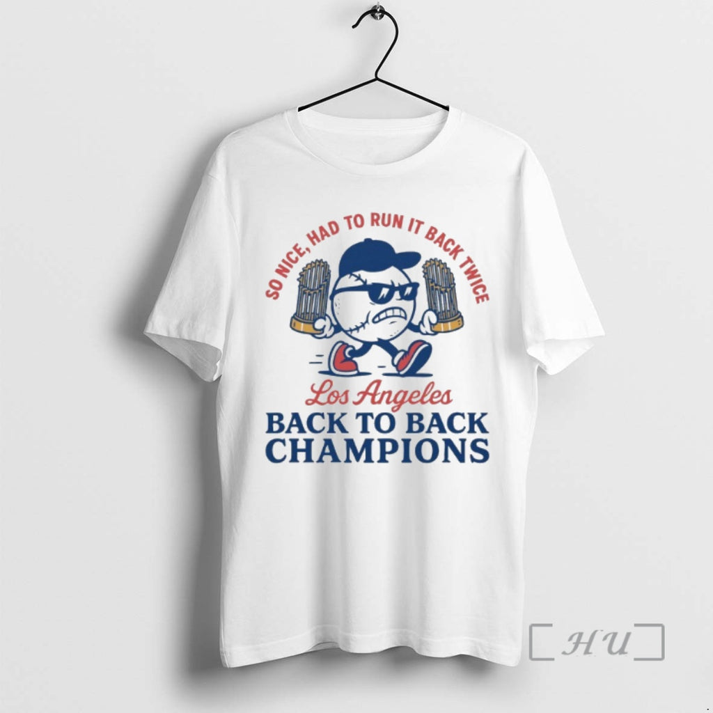Officials So Nice Had To Run It Back Twice Los Angeles Dodgers World Series Champions Shirt Hoodie Sweatshirt