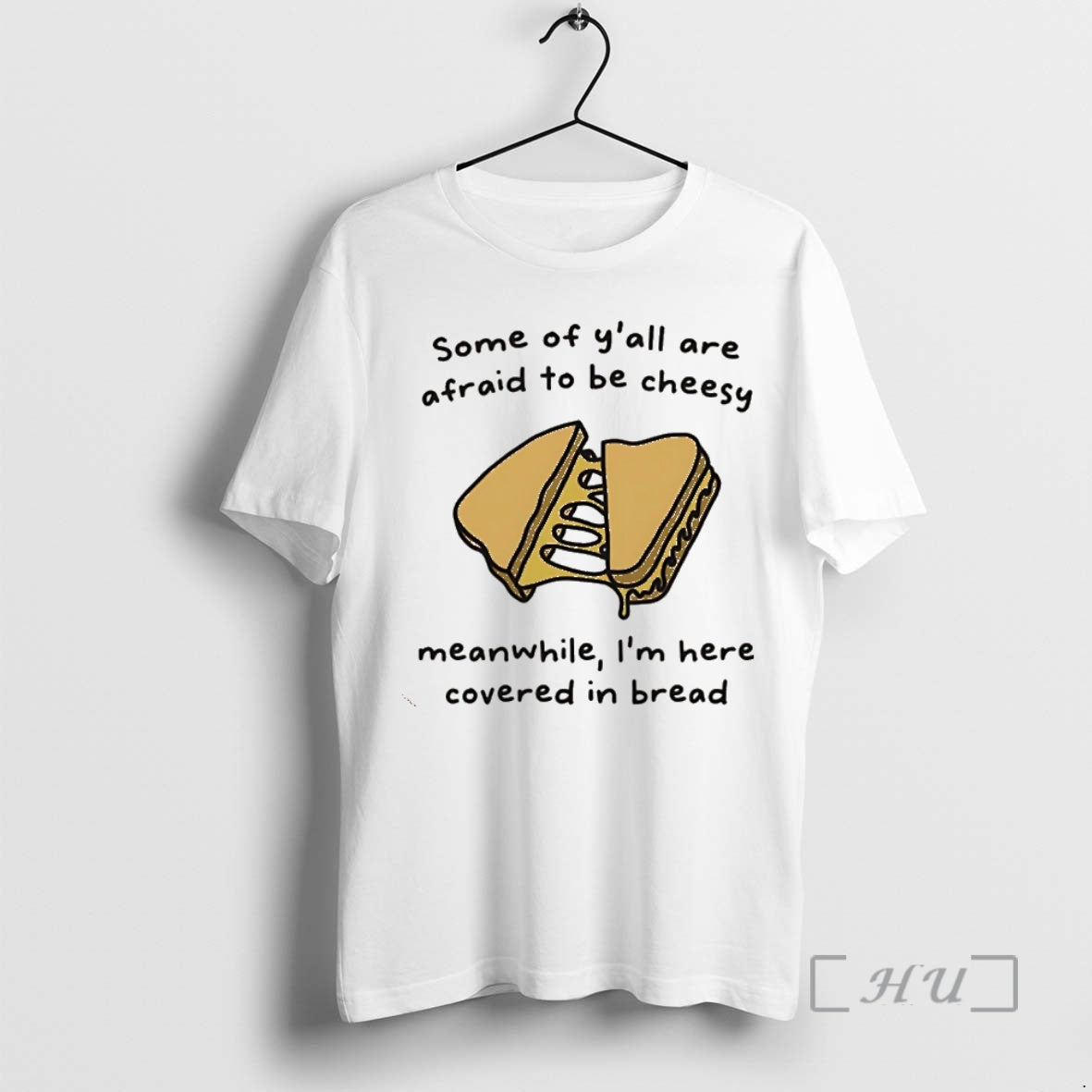 Officials Some Of Yall Are Afraid To Be Cheesy Meanwhile Im Here Covered In Bread Shirt Hoodie Sweatshirt | PurePodTees.com