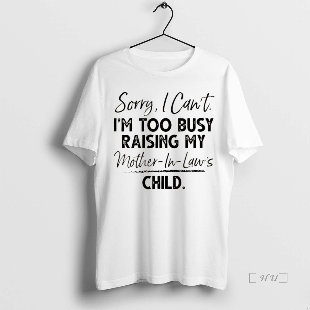 Officials Sorry I Cant Im Too Busy Raising My Mother In Laws Child Christmas Premium Shirt Hoodie Sweatshirt