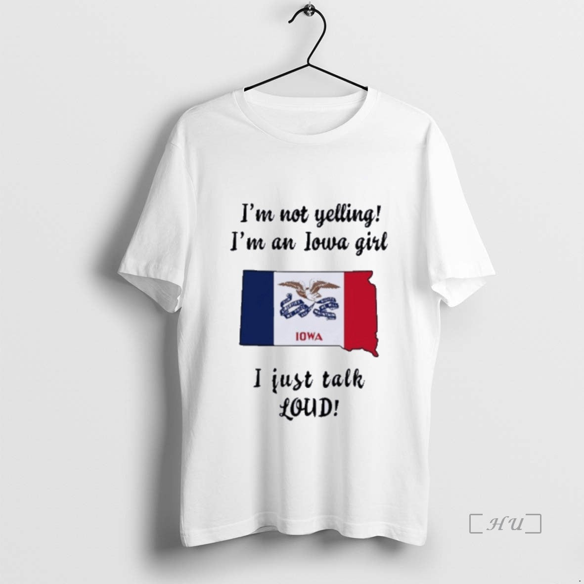 Officials South Dakota Map Im Not Yelling Im An Iowa Girl I Just Talk Loud Shirt Hoodie Sweatshirt | PurePodTees.com