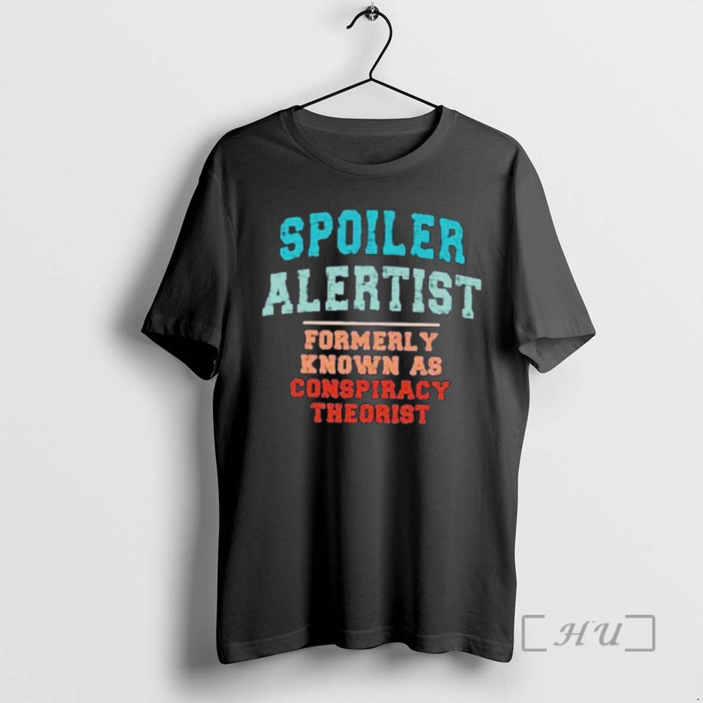 Officials Spoiler Alertist Formerly Known As Conspiracy Theorist