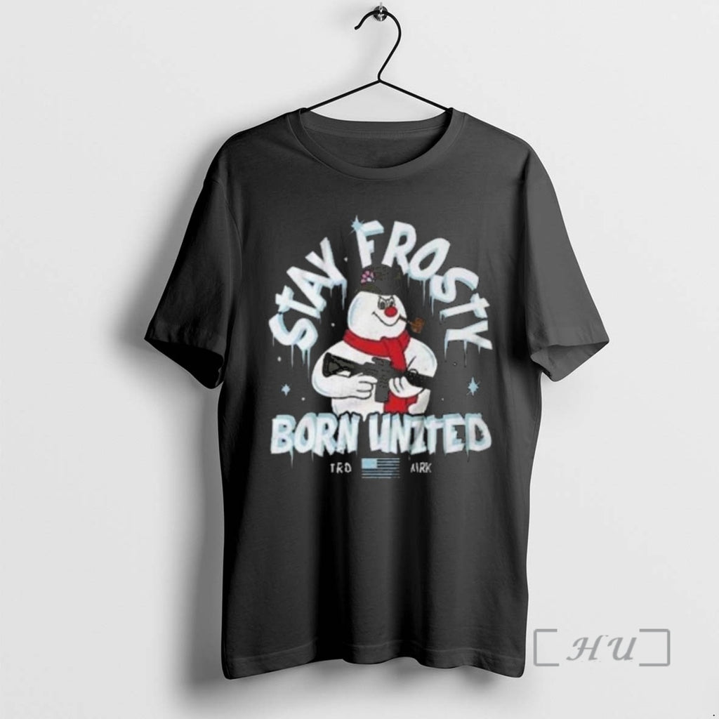Officials Stay Frosty Born United Holiday Shirt Hoodie Sweatshirt | PurePodTees.com