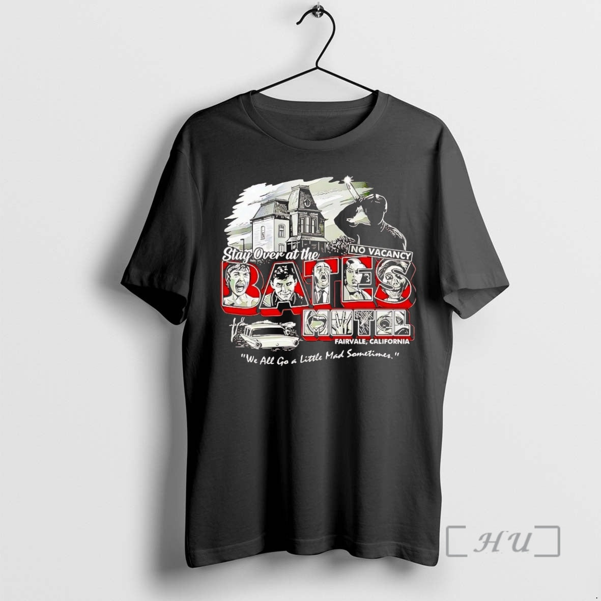 Officials Stay Over At The Bates Motel We All Go A Little Mad Sometimes Premium Shirt Hoodie Sweatshirt | PurePodTees.com
